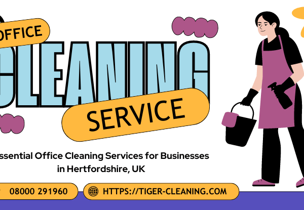 Essential Office Cleaning Services for Businesses in Hertfordshire, UK - Tiger Cleaning