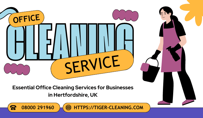 Essential Office Cleaning Services for Businesses in Hertfordshire, UK - Tiger Cleaning